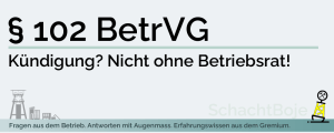 § 102 BetrVG