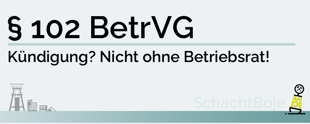 § 102 BetrVG